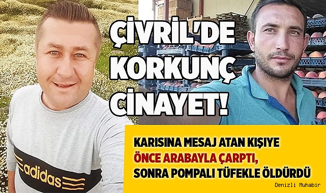 Çivril'de korkunç cinayet!