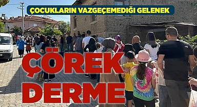 Çocukların vazgeçemediği gelenek: Çörek Derme