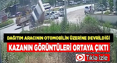 Dağıtım aracının otomobilin üzerine devrildiği kazanın görüntüleri ortaya çıktı