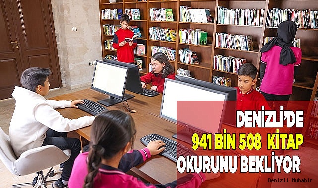 Denizli’deki 740 kütüphanede 941 bin 508 adet kitap bulunuyor