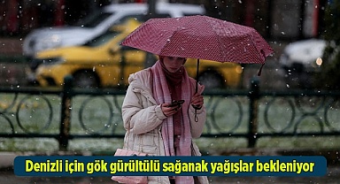 Denizli için gök gürültülü sağanak yağışlar bekleniyor