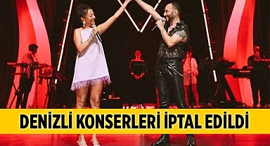 Denizli konserleri iptal edildi