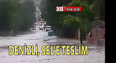 Denizli sel'e teslim oldu
