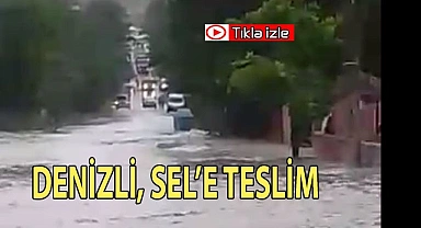 Denizli sel'e teslim oldu