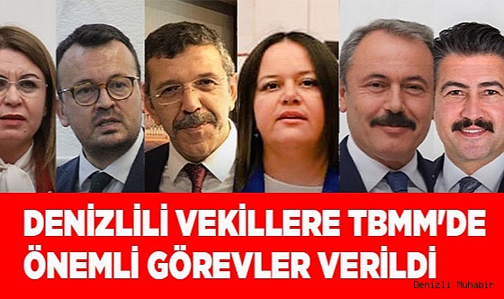 Denizlili vekillere TBMM'de önemli görevler verildi