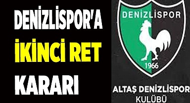Denizlispor'a ikinci ret kararı