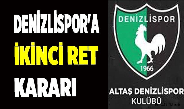Denizlispor'a ikinci ret kararı