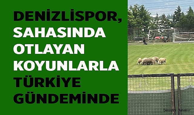 Denizlispor Türkiye gündemine oturdu
