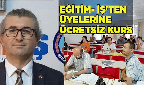 Eğitim- İş'ten üyelerine ücretsiz kurs