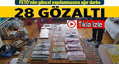 FETÖ'nün güncel yapılanmasına ağır darbe: 28 gözaltı