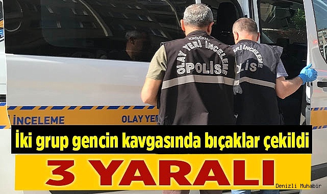 İki grup gencin kavgasında bıçaklar çekildi; 3 yaralı