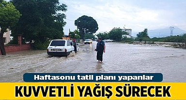 Kuvvetli yağışlar hafta sonu etkisini sürdürecek