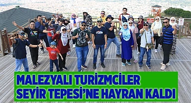 MALEZYALI TURİZMCİLER SEYİR TEPESİ’NE HAYRAN KALDI