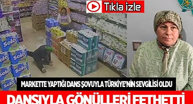 Markette yaptığı dans şovuyla Türkiye'nin sevgilisi oldu