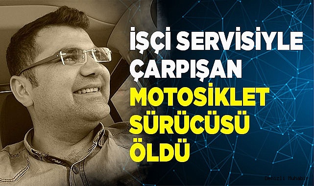 Minibüsle çarpışan motosikletin sürücüsü kurtarılamadı