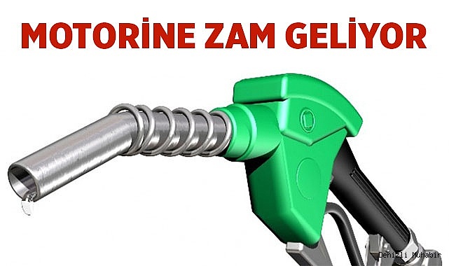Motorine zam geliyor