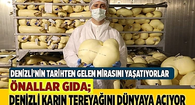 ÖNALLAR GIDA; DENİZLİ KARIN TEREYAĞINI DÜNYAYA AÇIYOR