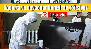 Otomotiv sektörünün kaporta ve boyacıları Denizli'de yetişiyor