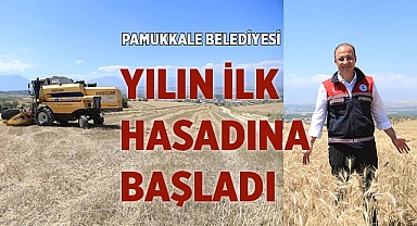 PAMUKKALE BELEDİYESİ YILIN İLK HASADINA BAŞLADI