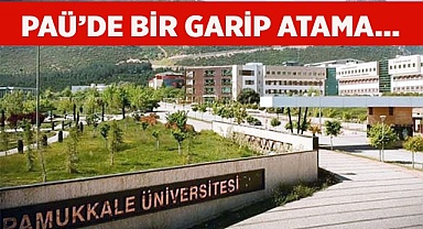 PAÜ’de bir garip atama.