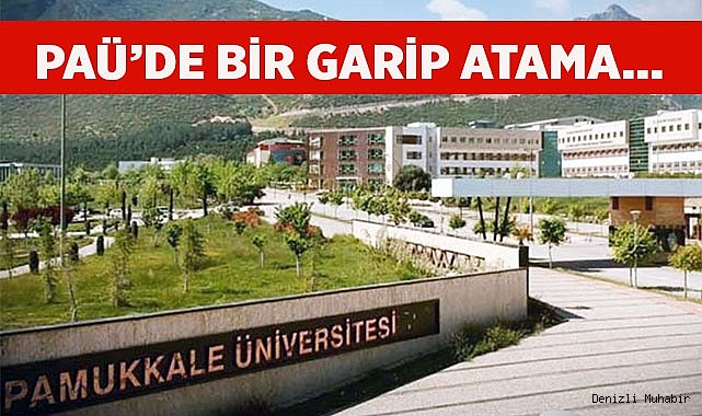 PAÜ’de bir garip atama.