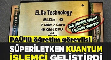 PAÜ’lü Öğretim Elemanı Süperiletken Kuantum İşlemci Geliştirdi