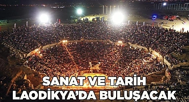 Sanat ve tarih Laodikya’da buluşacak