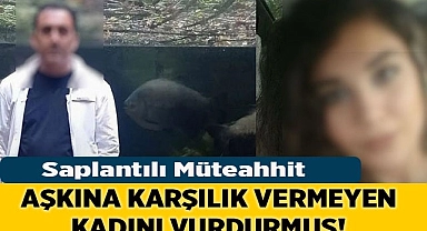 SAPLANTILI AŞIK TETİKÇİ TUTUP, KADINI VURDURMUŞ 