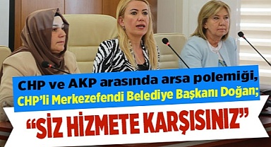 “Siz hizmete karşısınız”