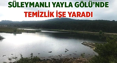 Süleymanlı Yayla Gölü’nde  temizlik işe yaradı