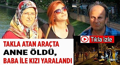 Takla atan araçta anne öldü, baba ile kızı yaralandı