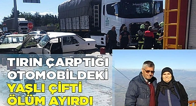Tırın çarptığı otomobildeki yaşlı çifti ölüm ayırdı