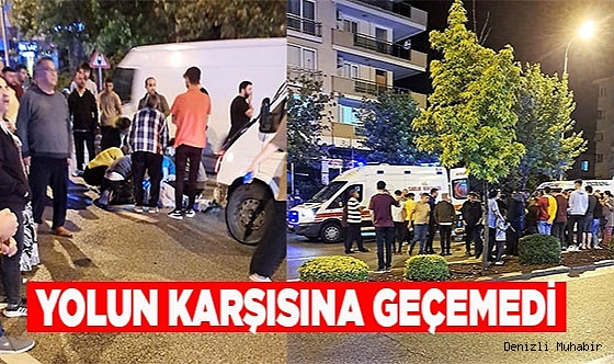 Yolun karşısına geçmeye çalışırken araç çarptı