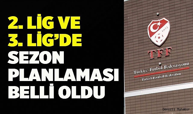 2. LİG VE 3. LİG’DE SEZON PLANLAMASI BELLİ OLDU