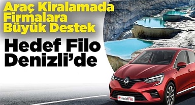 Araç Kiralamada Firmalara Büyük Destek Hedef Filo Denizli’de
