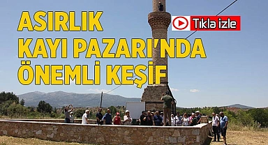 Asırlık Kayı Pazarı'nda önemli keşif