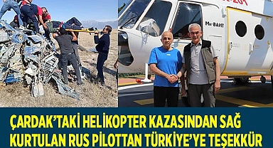 Çardak'taki Helikopter kazasından sağ kurtulan Rus pilot  teşekkür etti
