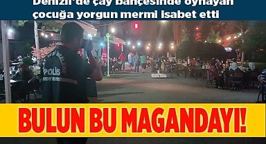 Çay bahçesinde oynayan çocuğa yorgun mermi isabet etti