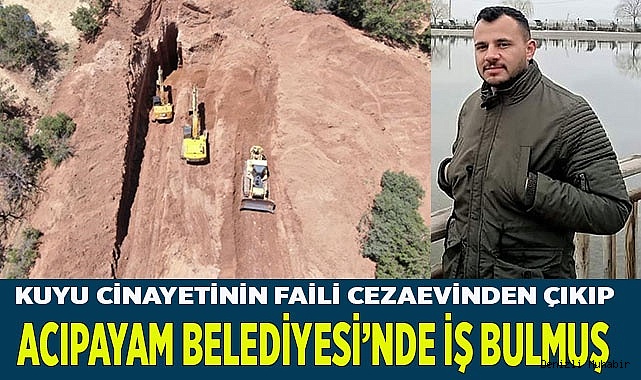 Cezaevinden izinli çıkıp, Acıpayam Belediyesi’nde iş bulmuş