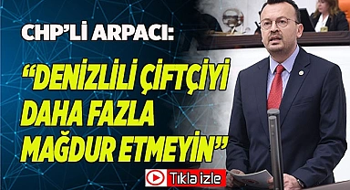 CHP’Lİ ARPACI: “ÜLKEDEN TÜRK YATIRIMCISINI DA KAÇIRMAYIN”