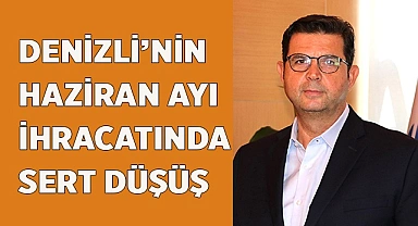 Denizli'nin ihracatı yüzde 27 düştü