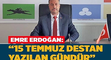 ERDOĞAN: “15 TEMMUZ DESTAN YAZILAN GÜNDÜR”