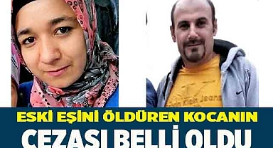 Eski eşini öldüren kocanın cezası belli oldu