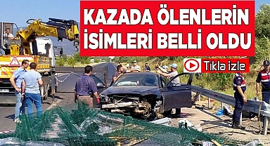 Feci kazada ölenlerin kimlikleri belirlendi
