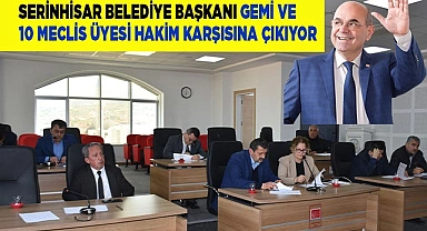 Gemi ve 10 meclis üyesi hakim karşısına çıkıyor