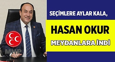 Hasan Okur, seçim çalışmalarına başladı
