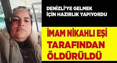 İmam nikahlı eşi tarafından öldürüldü