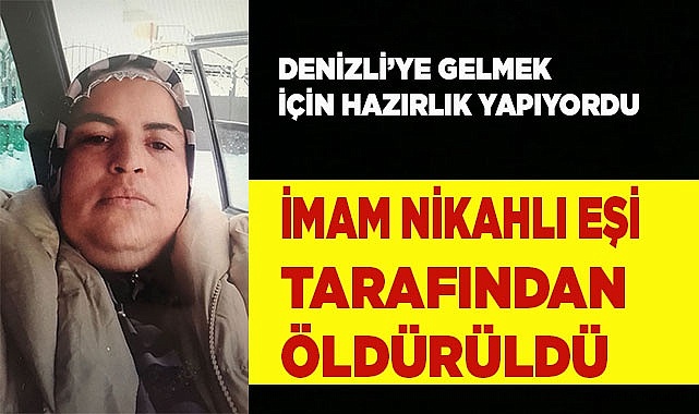 İmam nikahlı eşi tarafından öldürüldü