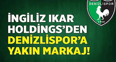 İngiliz IKAR Holdings’den Denizlispor’a yakın markaj!