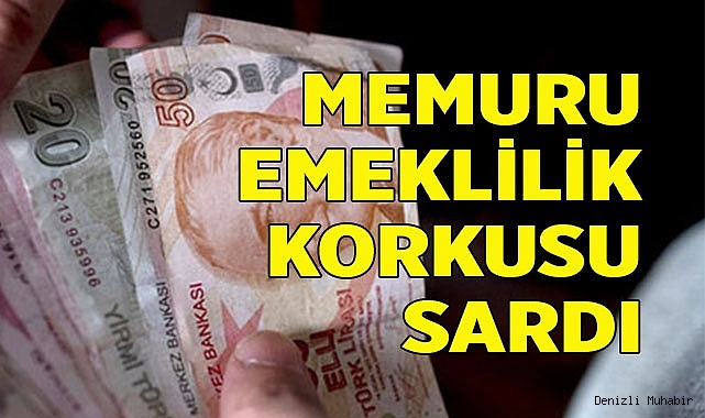 Memuru emeklilik korkusu sardı